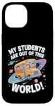 iPhone 14 My Students Are Out Of This World Astronomy Science Bus Case