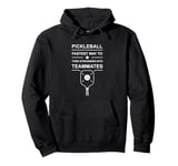 Funny Pickleball Saying Strangers Become Teammates Pullover Hoodie