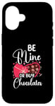 iPhone 16 Be Mine Or Buy Chocolates Relationship Couple Heart Case