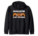 Exhausted mom is my Halloween costume Zip Hoodie