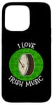 Coque pour iPhone 15 Pro Max St Patrick's Day Bodhran, j'aime la musique irlandaise