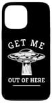 iPhone 13 Pro Max Alien UFO Funny Get Me Out Of Here Quote Spaceship Art Humor Case