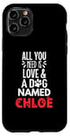 Coque pour iPhone 11 Pro Nom du chien Chloe Design - All You Need is Love !