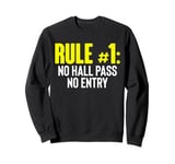 Rule 1: No Hall Pass No Entry Hall Monitor Hallway Sweatshirt