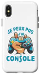 Coque pour iPhone X/XS Je Peux pas j'ai console manette Jeux Vidéo Gamer Drôle