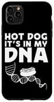 iPhone 11 Pro Max Hot Dog Adult Hot Dog It's In My Dna Case