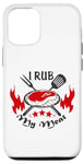 Coque pour iPhone 12/12 Pro Texte amusant I Rub My Meat BBQ Dad Accessoire pour fumoir décalé