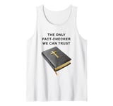 Holy Bible, The Only Fact-Checker We Can Trust – Christian Tank Top