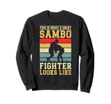 This is what a great Sambo fighter looks like - Sambo Sweatshirt