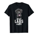 Black Labs Matter | Labrador Retriever | Puppy Lovers T-Shirt