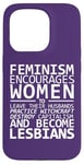 Coque pour iPhone 15 Pro Le Féminisme encourage les femmes à devenir lesbiennes Meme