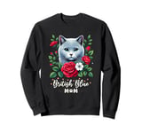 Roses Flowers British Blue British Shorthair Cat Sweatshirt