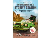 Forræderen Fra Stormy Station - Cold Blood Coopers Mission Four | Thilo Og Juul Adam Petry | Språk: Danska