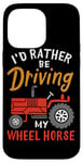 Coque pour iPhone 14 Pro Max I'd Rather Be Driving My Wheel Horse Tracteur agricole amusant