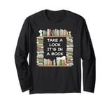 Take a Look it's in a Book – Funny Cute Novel & Reader Quote Long Sleeve T-Shirt