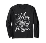 You have to feel the music play piano Long Sleeve T-Shirt