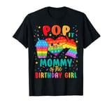 Mommy Of The Birthday Pop It Toy Daughter Birtbday Party T-Shirt