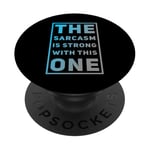 Sarcasme Citations As The Sarcasm Is Strong With This One Memes PopSockets PopGrip Adhésif