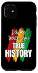 Coque pour iPhone 11 Let Me Teach You Real Black History RBG Afro-Américain