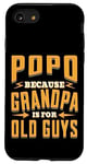 Coque pour iPhone SE (2020) / 7 / 8 Popo Because Grandpa is for Old Guys Father’s Day Grandpa