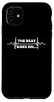 iPhone 11 Saying The Beat Goes On Heart Recovery Surgery Women Men Pun Case