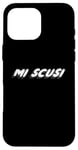 Coque pour iPhone 16 Pro Max Mi Scusi