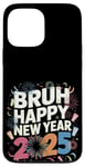 iPhone 13 Pro Max Retro Bruh Happy New Year 2025 Happy New Years Eve Party Case