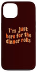 iPhone 13 I'm Just Here For The Dinner Rolls Retro Thanksgiving Bread Case