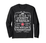 Lynnett Name Its A Lynnett Thing You Wouldn't Understand Long Sleeve T-Shirt