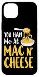 iPhone 14 Plus Mac And Cheese Girl You Had Me At Mac & Cheese Case