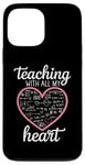 iPhone 13 Pro Max Teacher's Valentine's Day Teaching With All My Heart Case