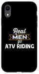 Coque pour iPhone XR Funny ATV Rider Real Men Go ATV Riding