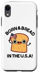 Coque pour iPhone XR Jeu de mots « Born And Bread in the USA »