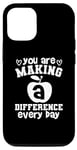 iPhone 15 You Are Making A Difference Every Day - Funny Teacher Case