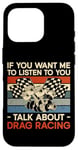 iPhone 16 Pro Drag Racing Race Car Retro Vintage If You Want Me To Listen Case