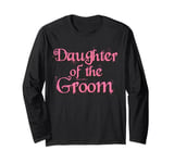 Daughter Of The Groom Long Sleeve T-Shirt