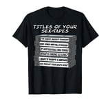 Title your sex tapes funny VHS tape design T-Shirt