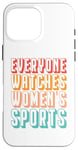 iPhone 16 Pro Max Everyone watches women's sports Case