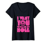 Womens Funny Dirty Adult Humor - I Want You To Glaze My Hole V-Neck T-Shirt