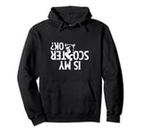 Is My Scooter OK Funny Stunt Scooters Rider Boys Girls Pullover Hoodie