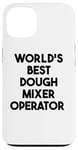 iPhone 13 World's Best Dough Mixer Operator Case