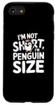 iPhone SE (2020) / 7 / 8 Funny Penguin Quotes Of I Am Not Short I Am Penguin Size Case