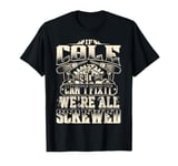 If COLE Can't Fix It We're All Screwed Vintage Family Name T-Shirt