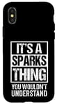 iPhone X/XS It's A Sparks Thing You Wouldn't Understand Surname Name Case