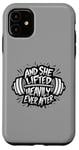 iPhone 11 Funny And She Lifted heavily Ever After Workout Motivation Case