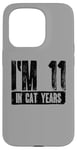 iPhone 15 Pro I'm 11 In Cat Years 60th Birthday Age Joke Case