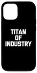 Coque pour iPhone 12/12 Pro Titan of Industry – Dire drôle sarcastique fantaisie cool