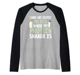 I Have Abs-olutely No Idea Where My Protein Shaker Is Raglan Baseball Tee