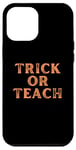 Coque pour iPhone 15 Pro Max Trick or Treat Trick or Trick or Teach pour professeur Orange Halloween