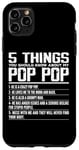 iPhone 11 Pro Max 5 Things You Should Know About Pop Pop Funny Grandpa Pop Pop Case